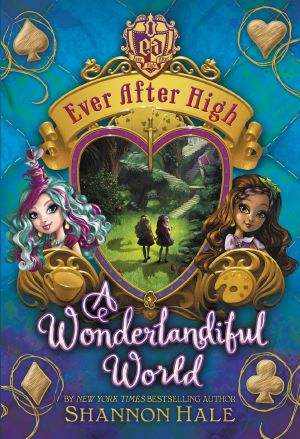 [Ever After High 03] • A Wonderlandiful World